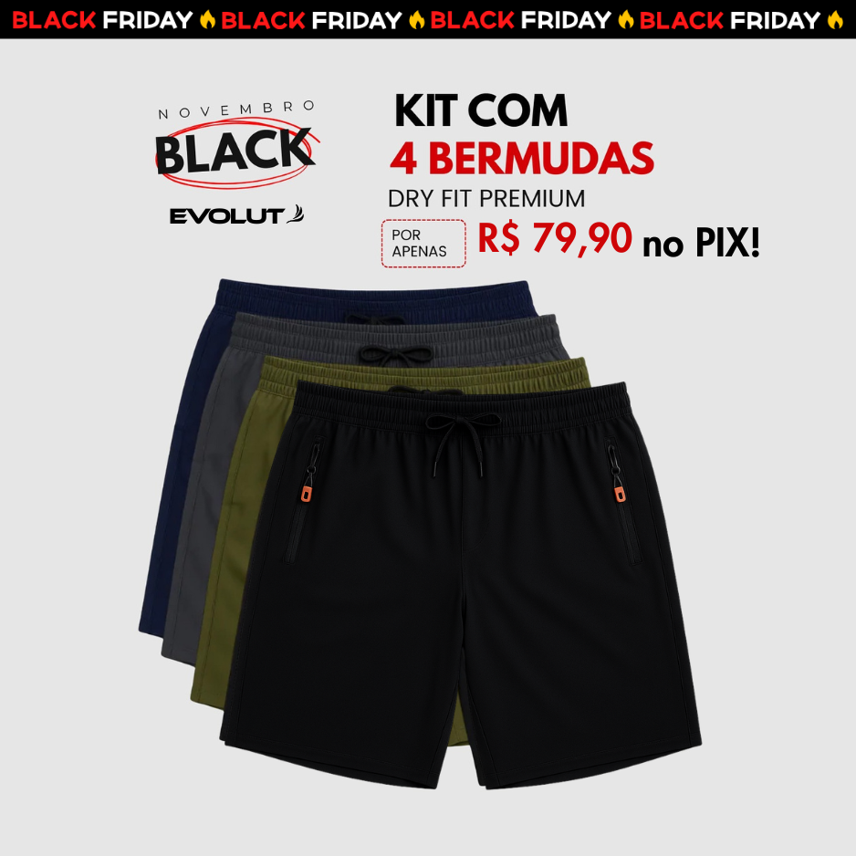 Kit 4 Bermudas DryFit Premium Evolut Performance, Secagem rápida, Bolso com Zíper e Ajuste Anatômico | Black Friday | Somente hoje: Oferta Exclusiva no PIX!